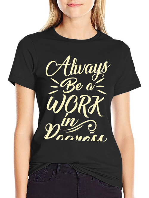 Always Be a Work in Progress Black Graphic Tee