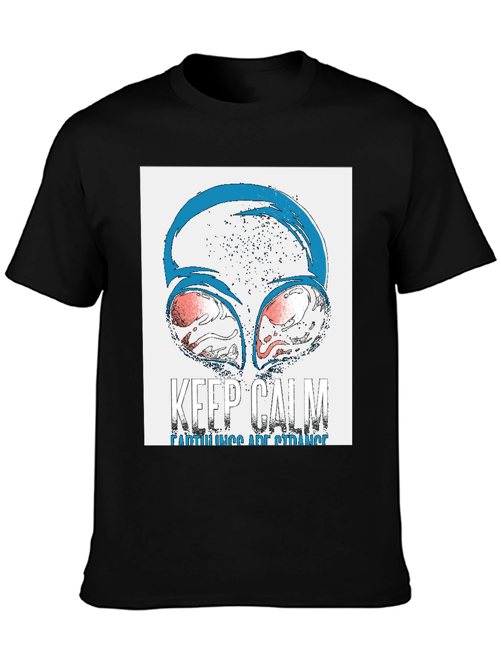 Keep Calm Earthlings Are Strange Alien Graphic Tee