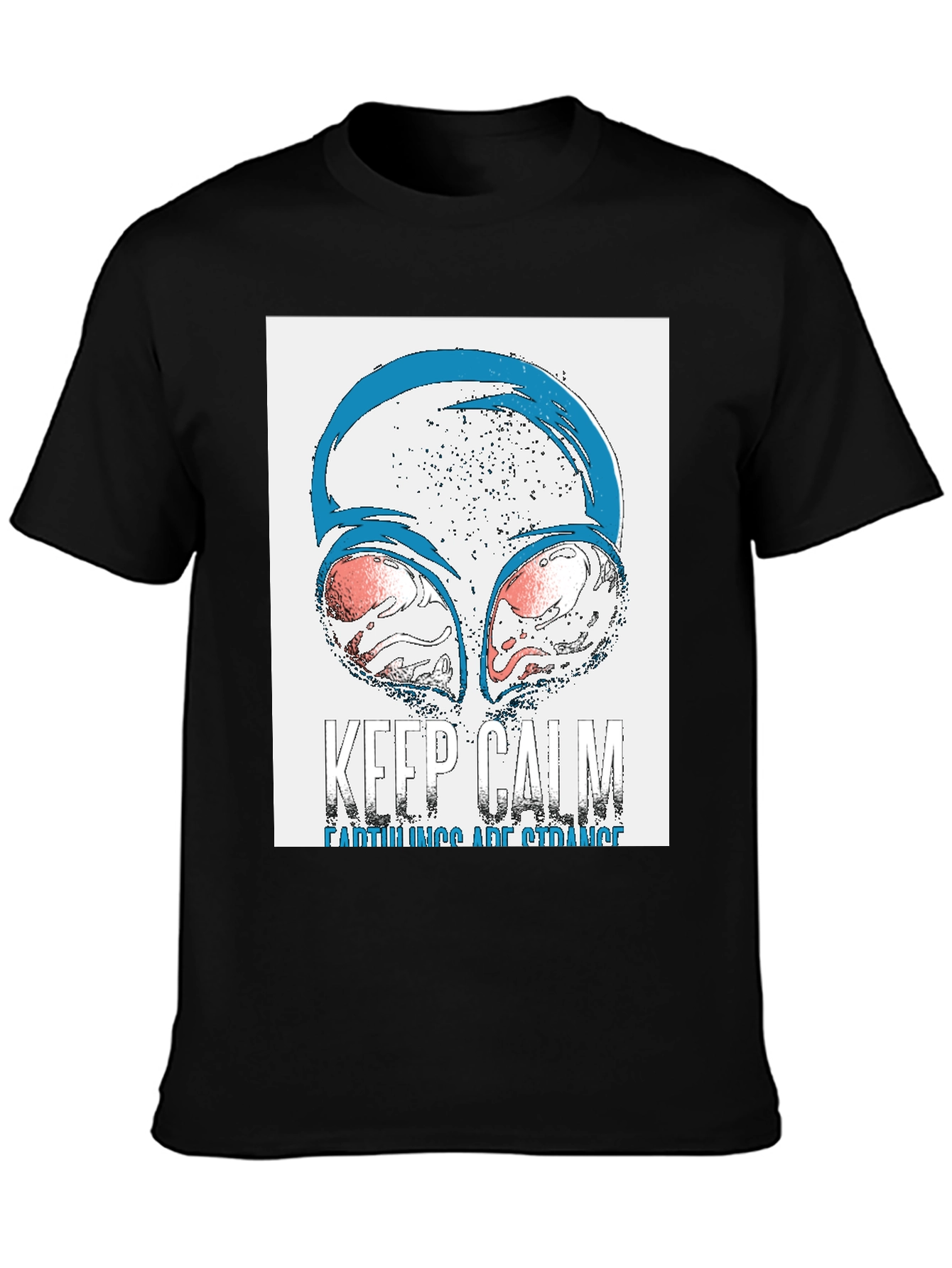 Keep Calm Earthlings Are Strange Alien Graphic Tee