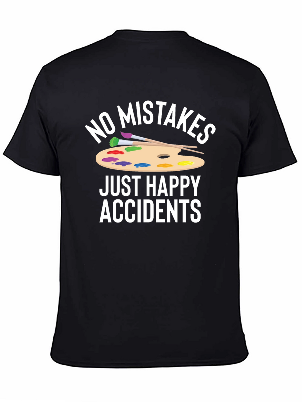 No Mistakes Just Happy Accidents Graphic T-Shirt