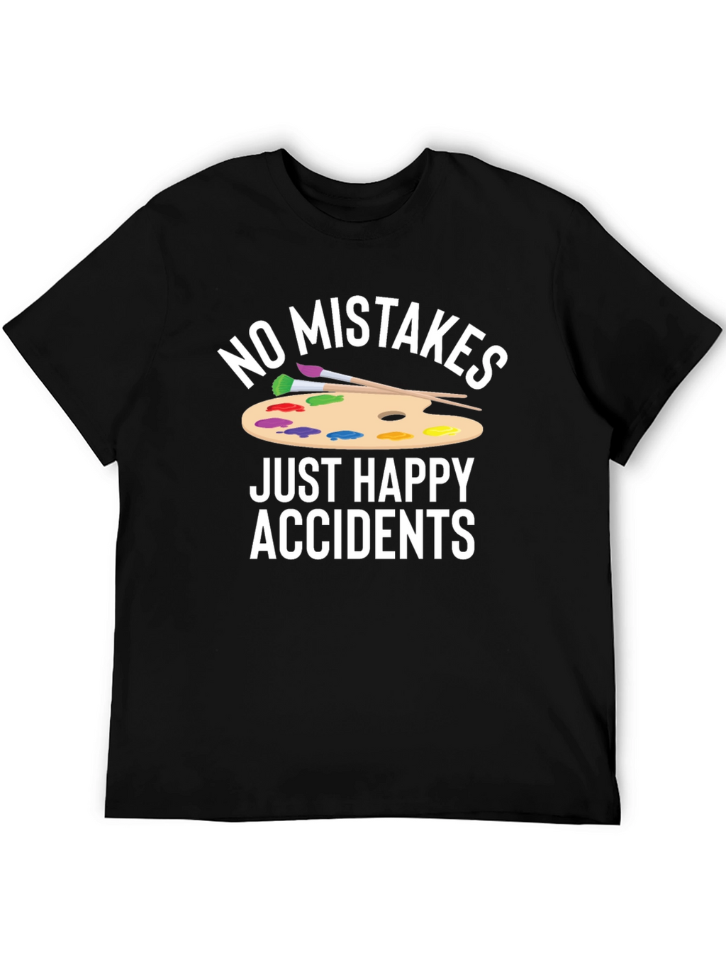 No Mistakes Just Happy Accidents Graphic T-Shirt