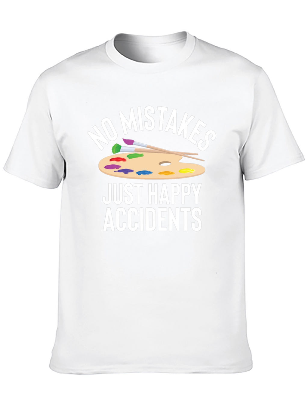 No Mistakes Just Happy Accidents Graphic T-Shirt