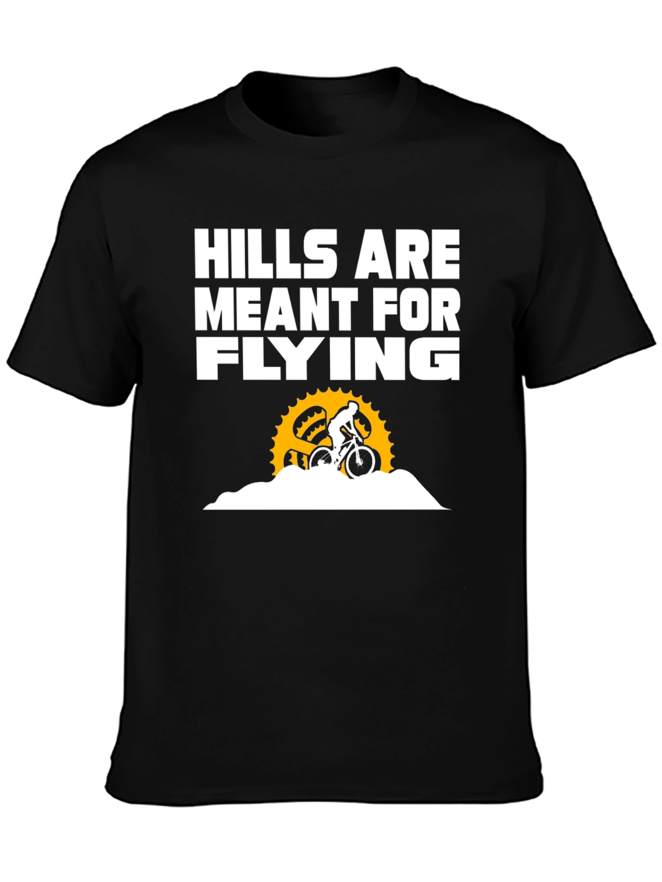 Hills Are Meant for Flying Biking T-Shirt