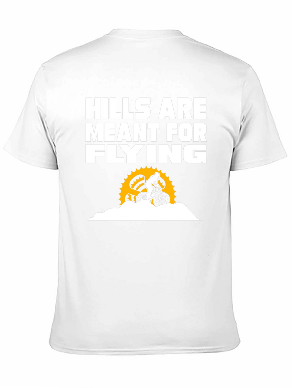 Hills Are Meant for Flying Biking T-Shirt