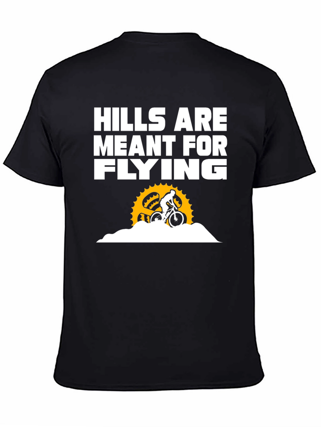 Hills Are Meant for Flying Biking T-Shirt
