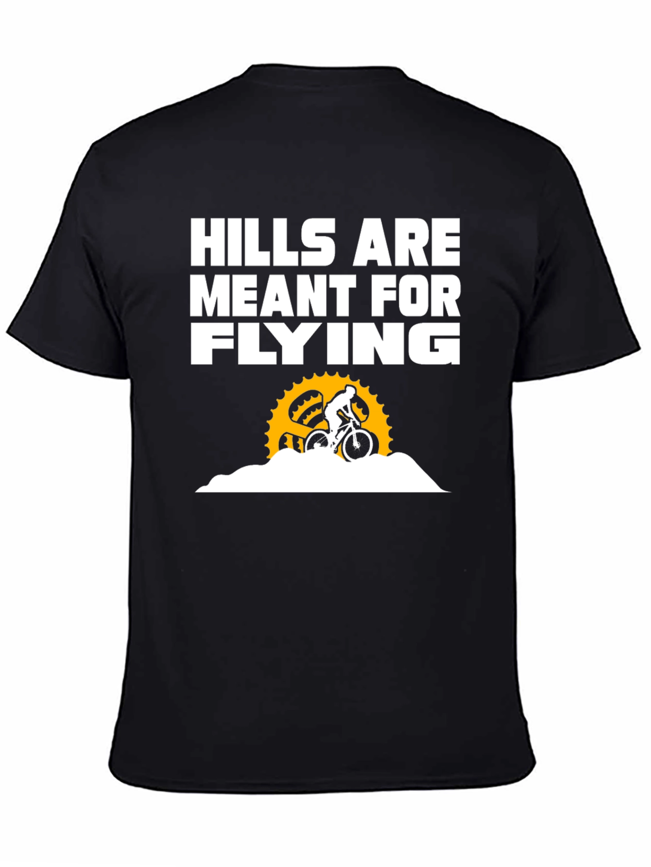 Hills Are Meant for Flying Biking T-Shirt