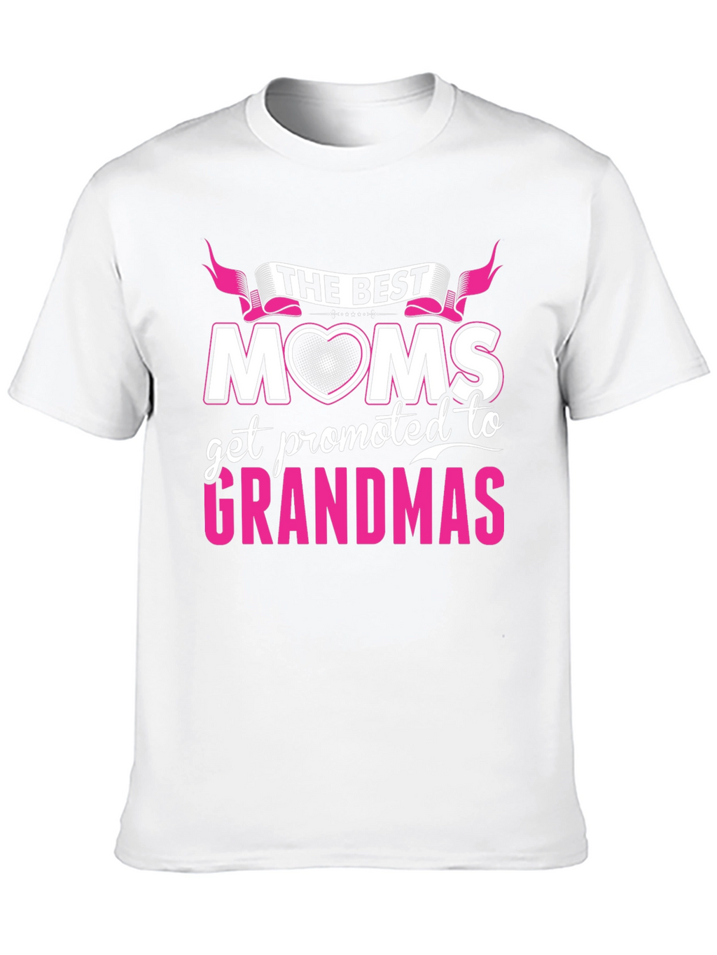 The Best Moms Get Promoted to Grandmas T-Shirt