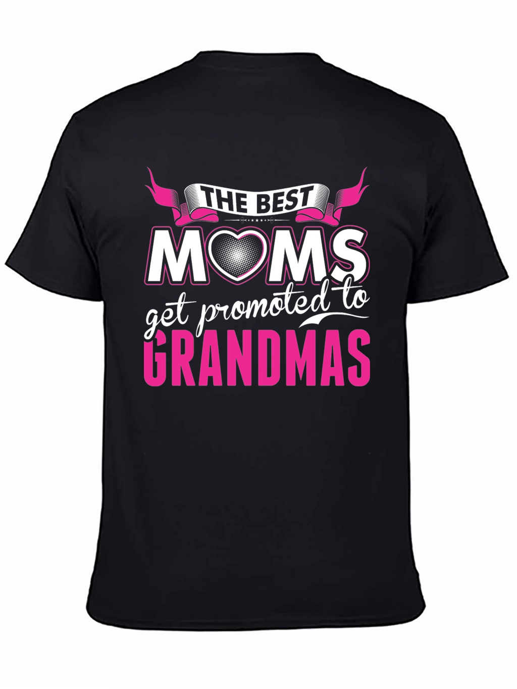 The Best Moms Get Promoted to Grandmas T-Shirt