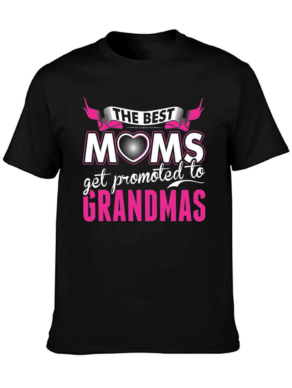 The Best Moms Get Promoted to Grandmas T-Shirt