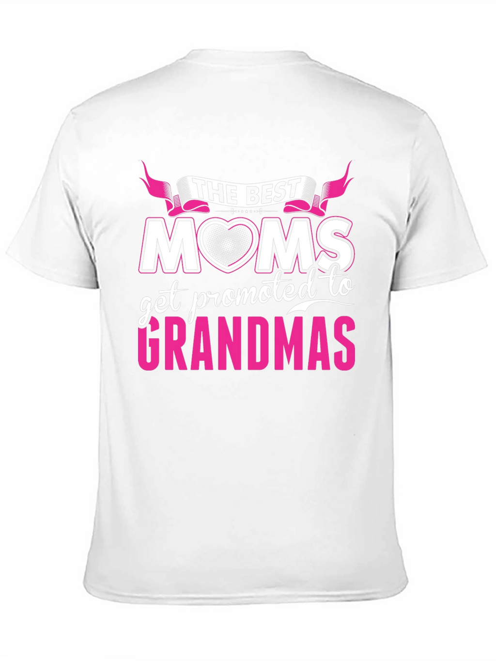 The Best Moms Get Promoted to Grandmas T-Shirt