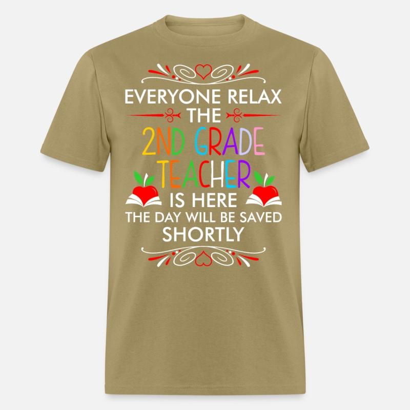 Everyone Relax The 2nd Grade Teacher Is Here Tshir