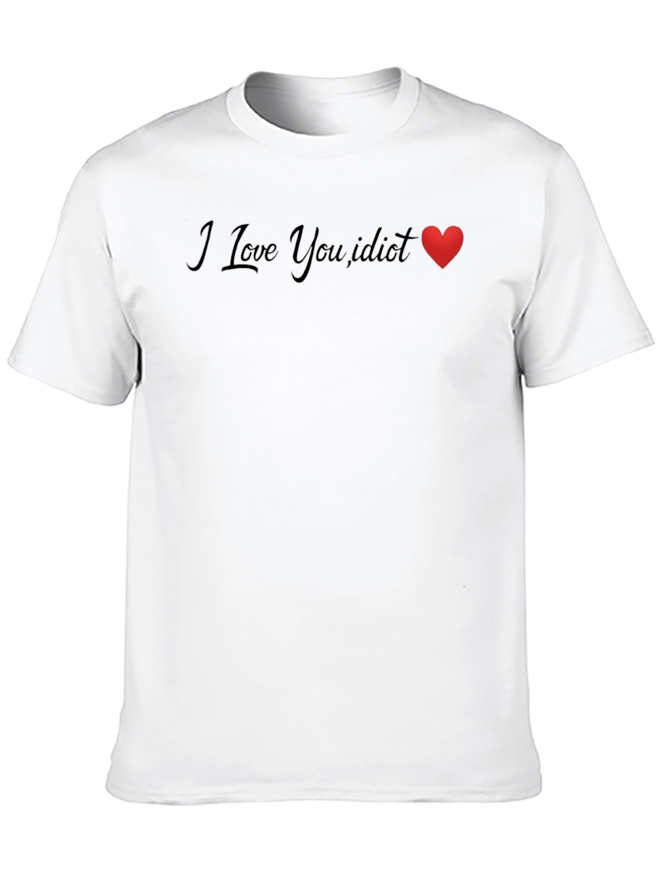 I Love You Idiot Heart Graphic Tee
