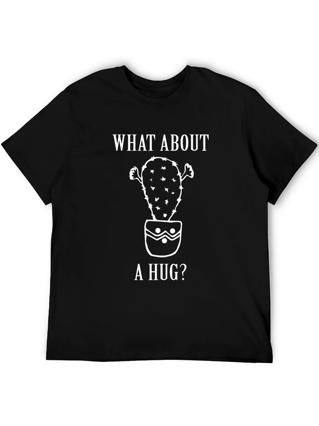 What About A Hug Cactus T-Shirt