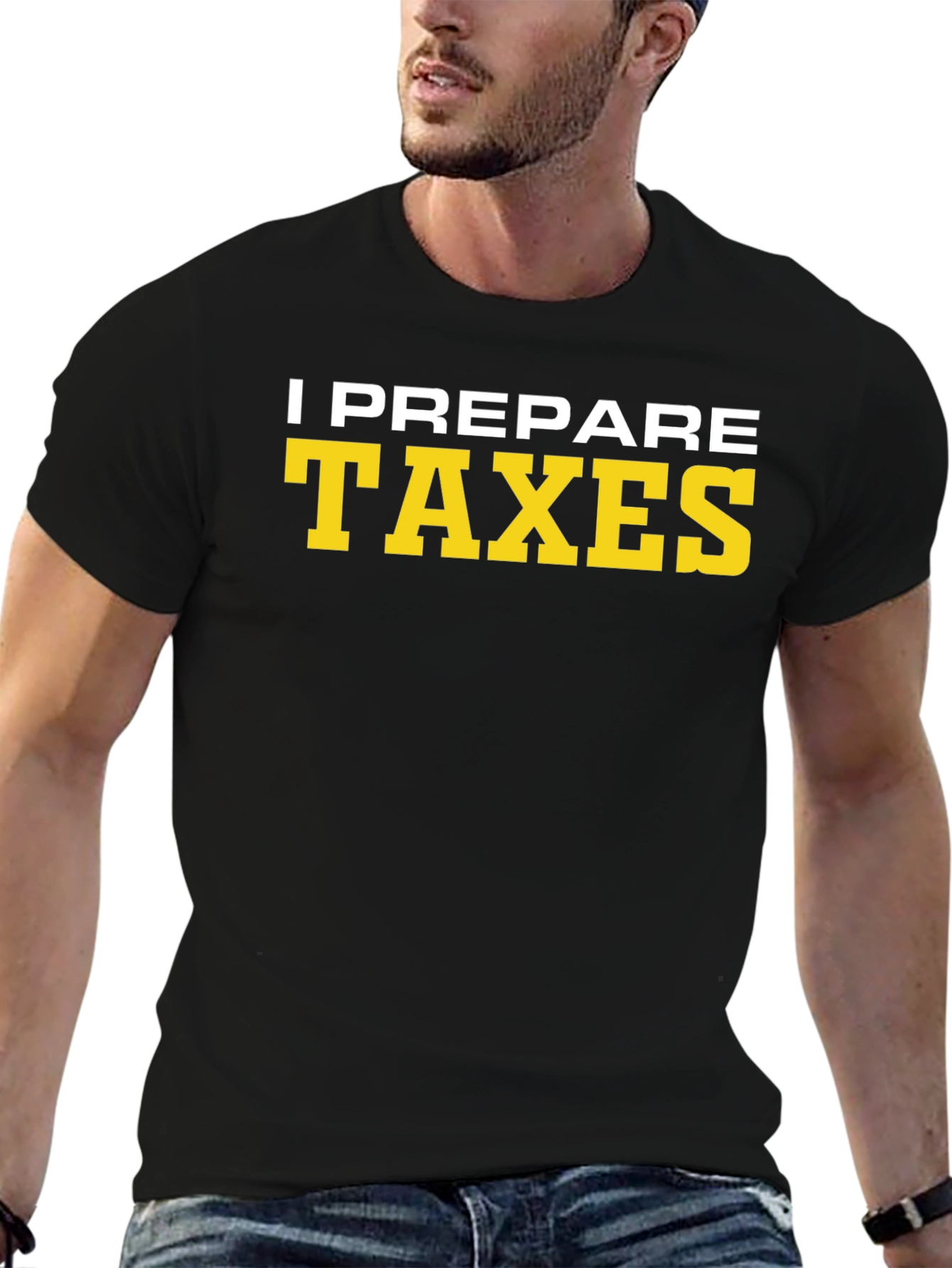 I Prepare Taxes T-Shirt - Accountant Tee