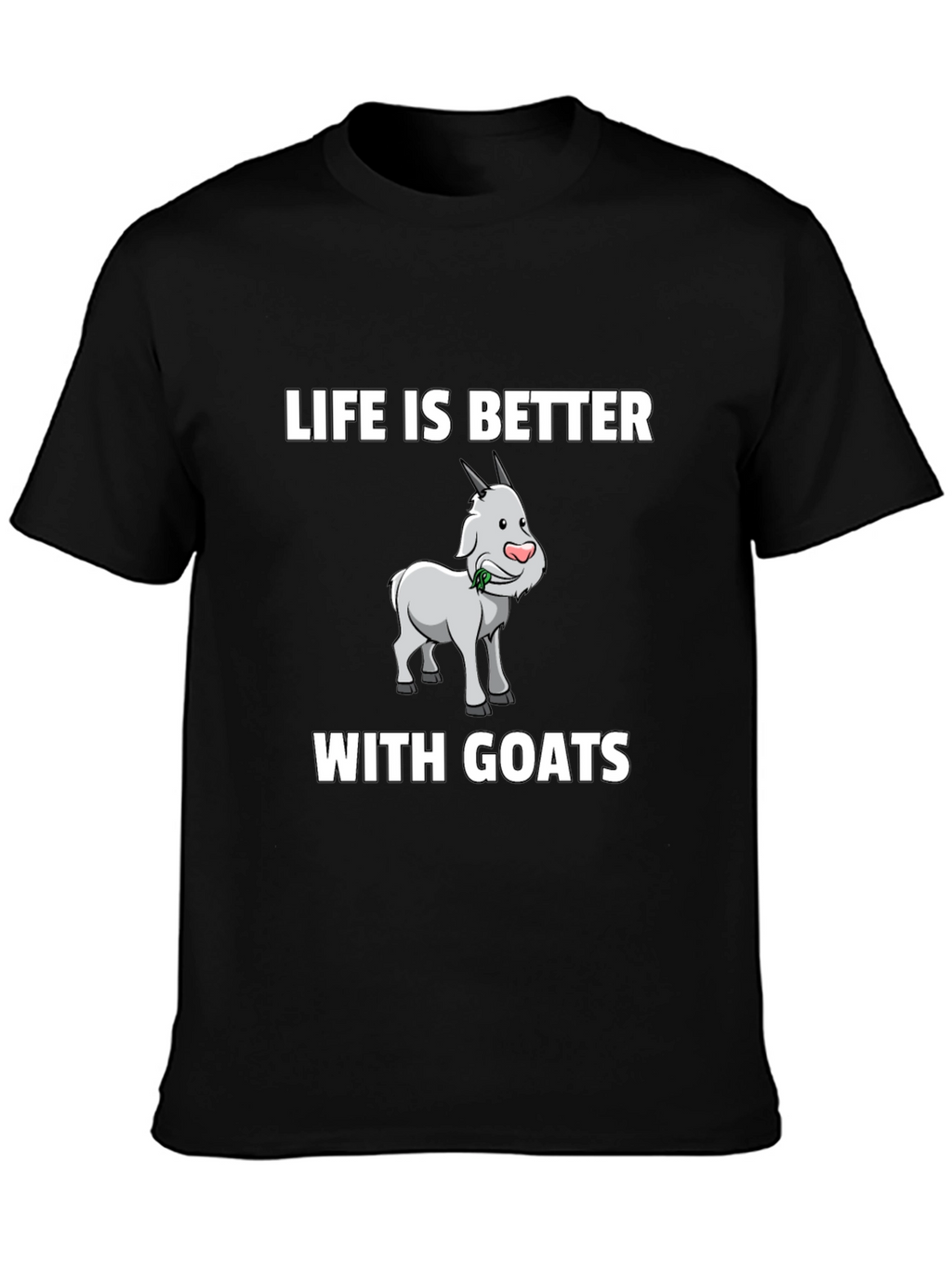 Life is Better with Goats T-Shirt
