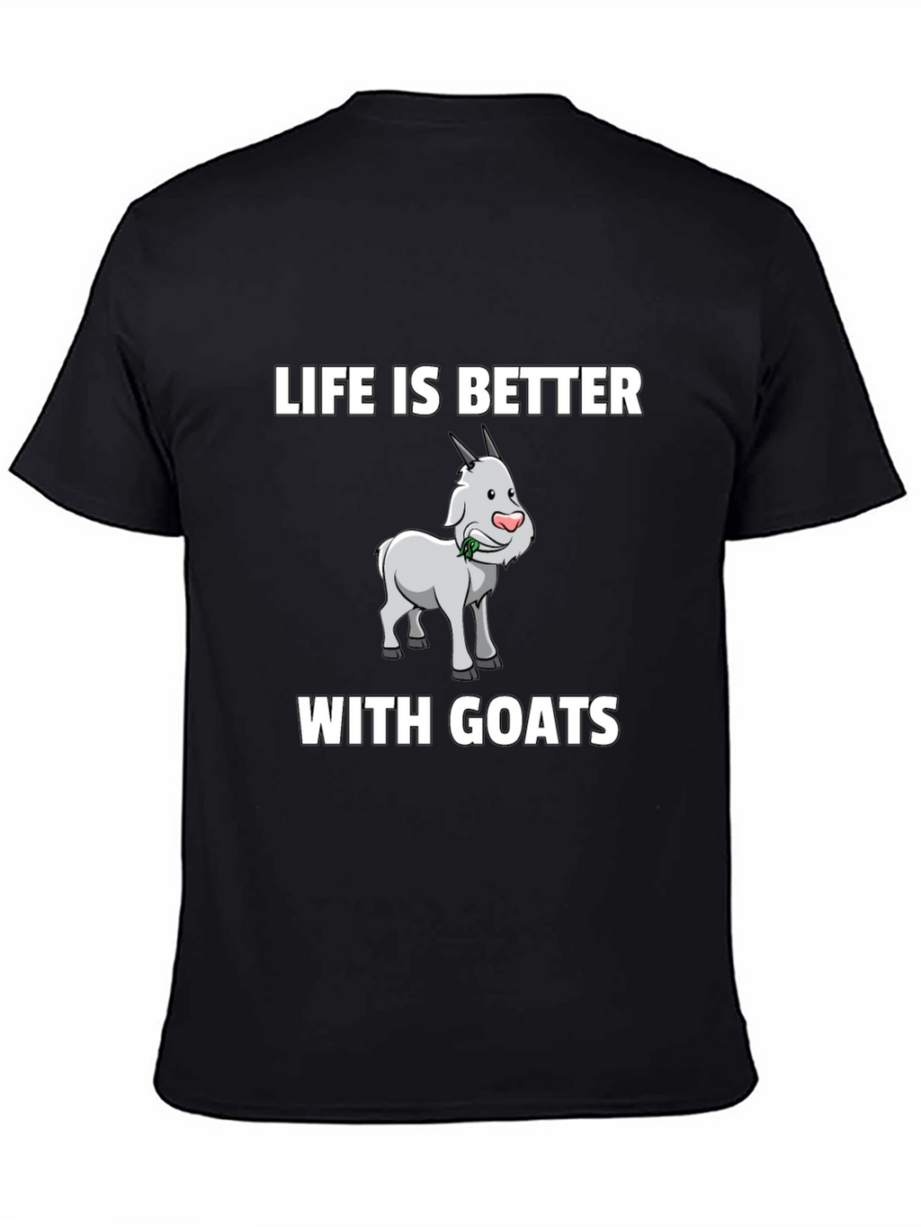 Life is Better with Goats T-Shirt