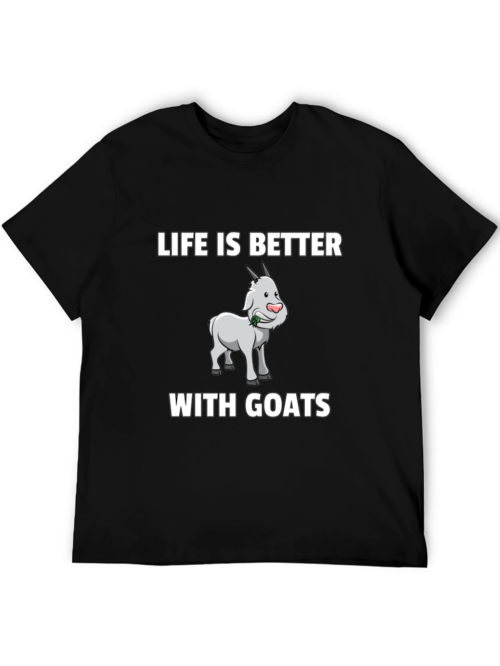Life is Better with Goats T-Shirt