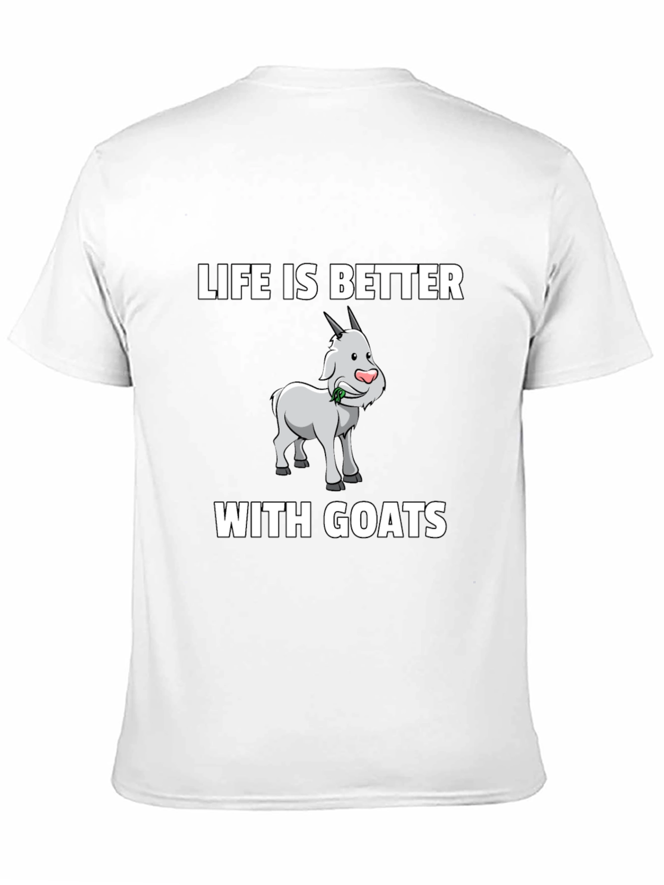 Life is Better with Goats T-Shirt