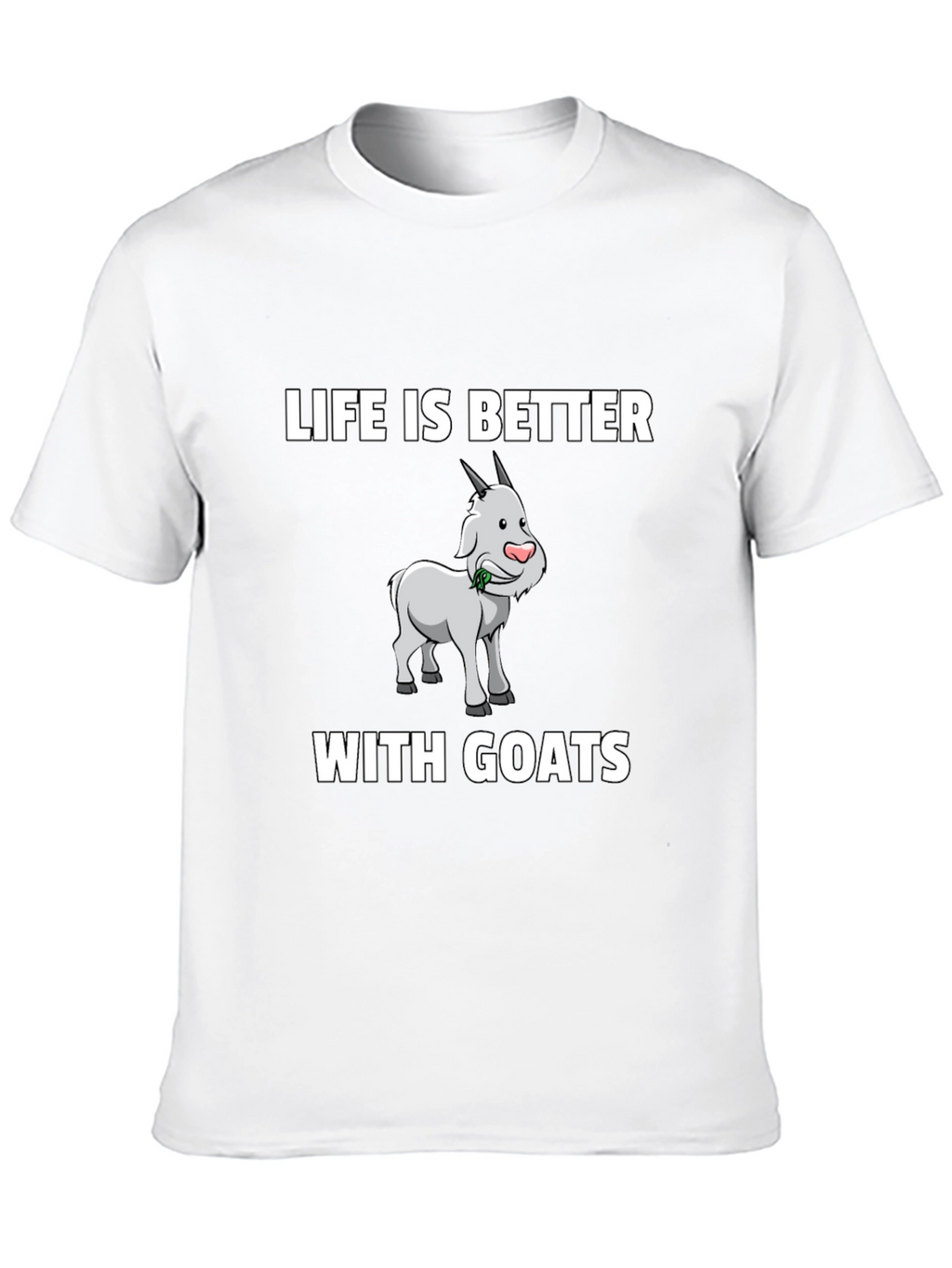 Life is Better with Goats T-Shirt