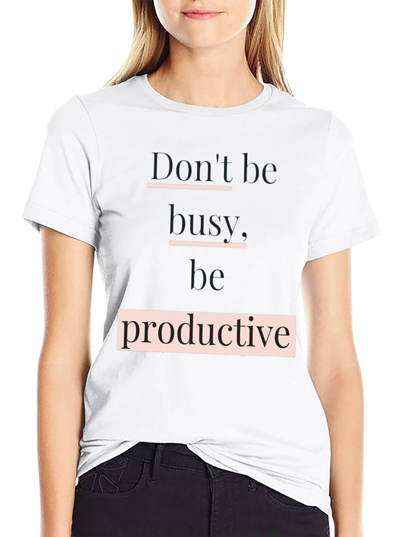 Dont Be Busy Be Productive T-Shirt
