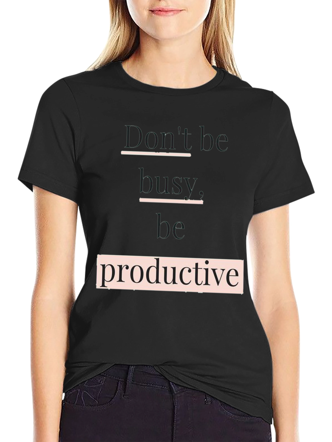 Dont Be Busy Be Productive T-Shirt