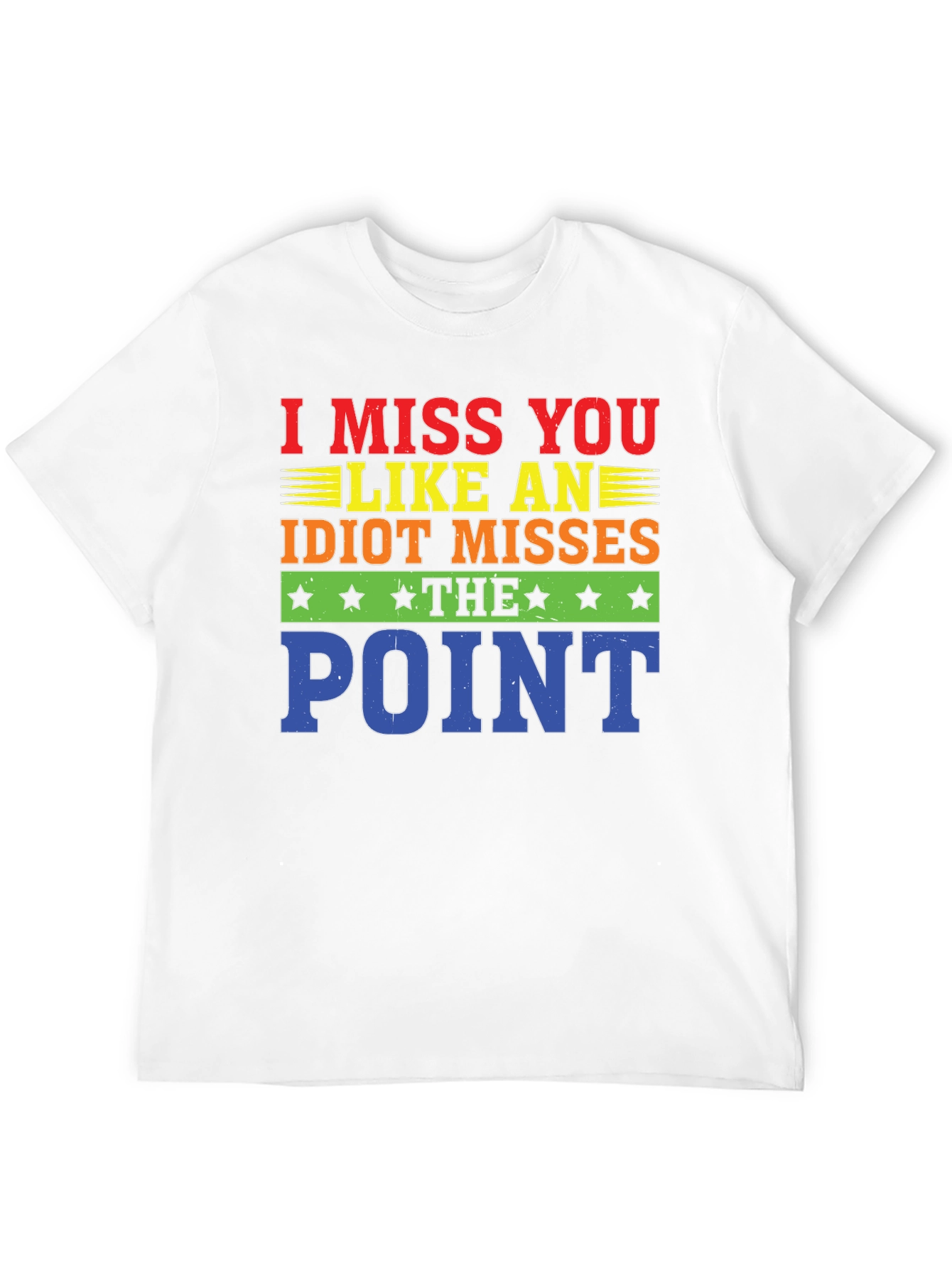 I Miss You Like An Idiot T-Shirt