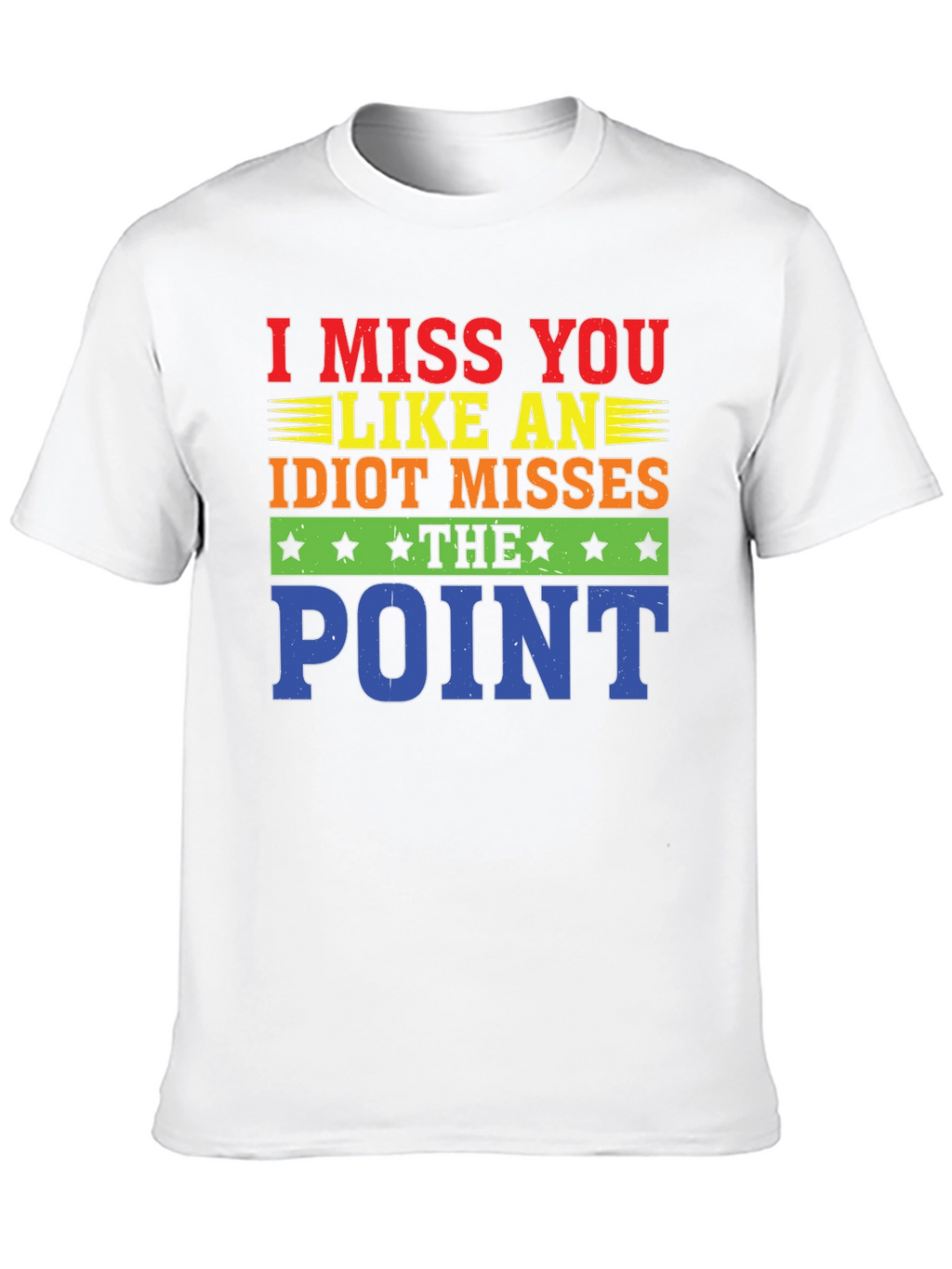 I Miss You Like An Idiot T-Shirt