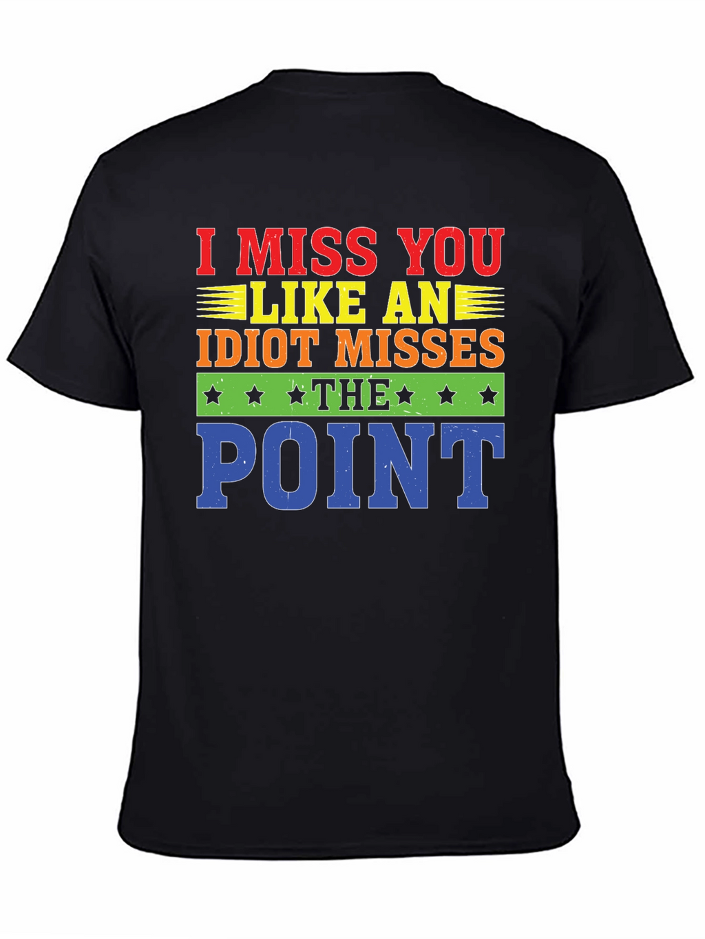 I Miss You Like An Idiot T-Shirt