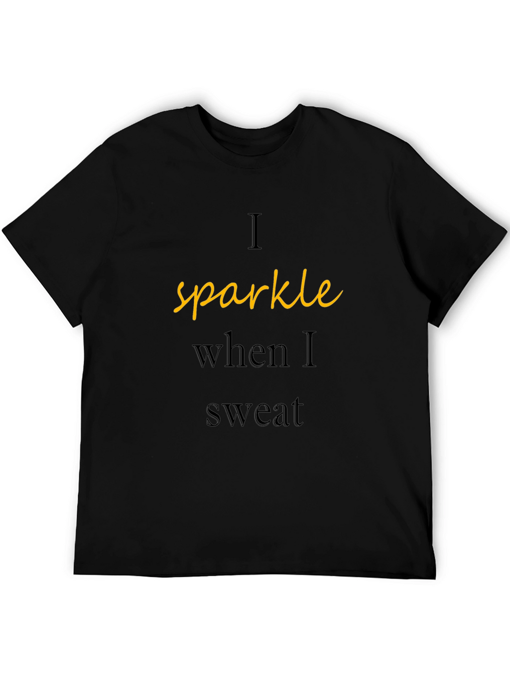 Sparkle When I Sweat T-Shirt - Workout Tee