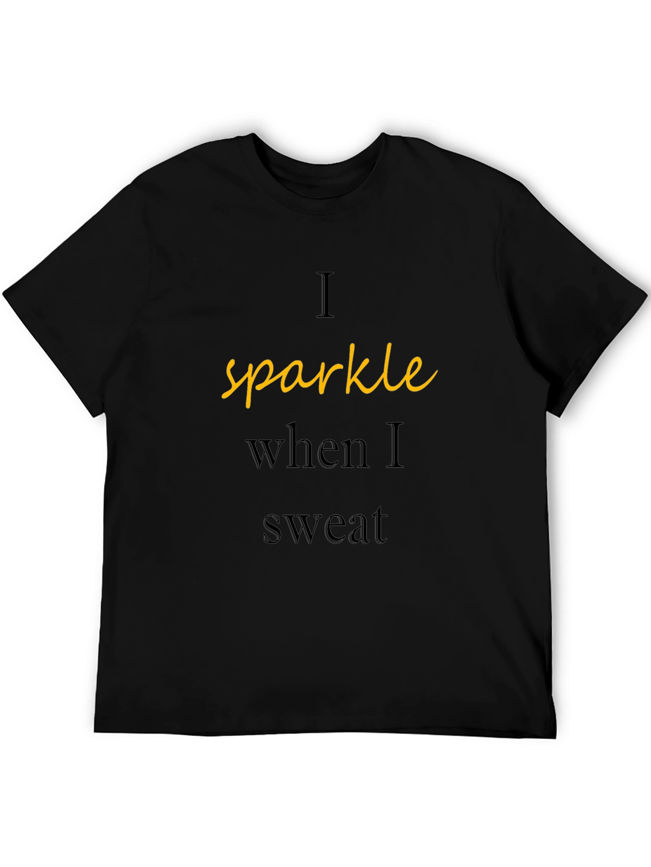 Sparkle When I Sweat T-Shirt - Workout Tee