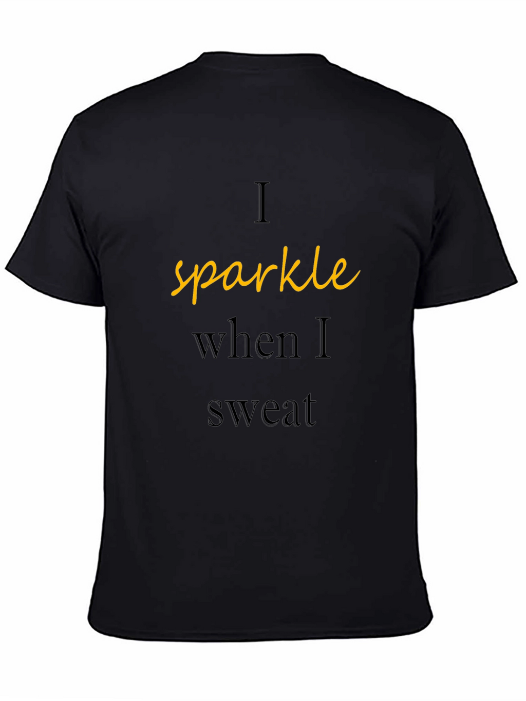Sparkle When I Sweat T-Shirt - Workout Tee