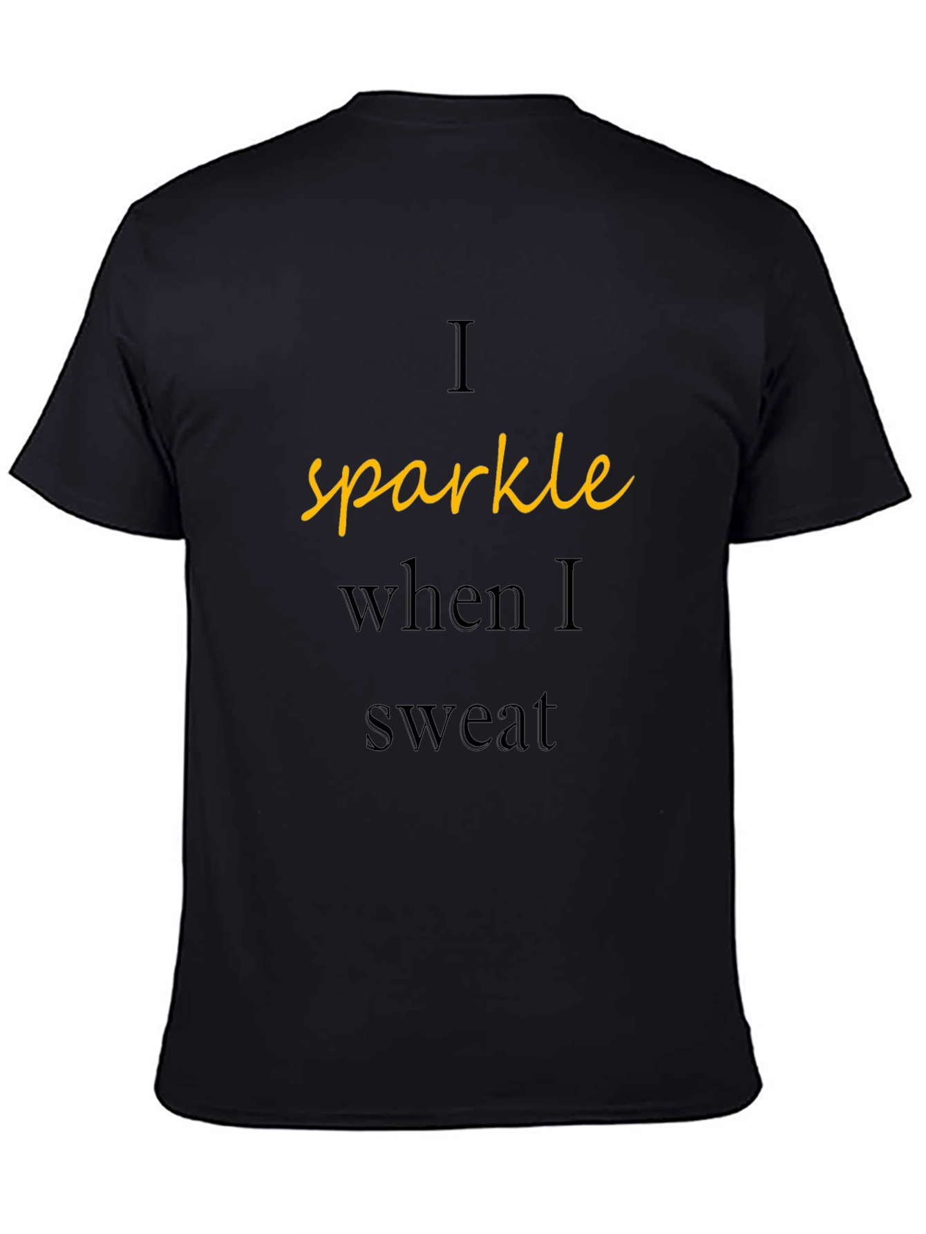 Sparkle When I Sweat T-Shirt - Workout Tee