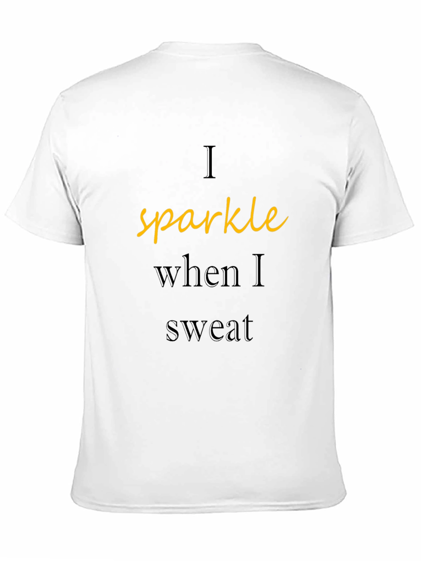 Sparkle When I Sweat T-Shirt - Workout Tee