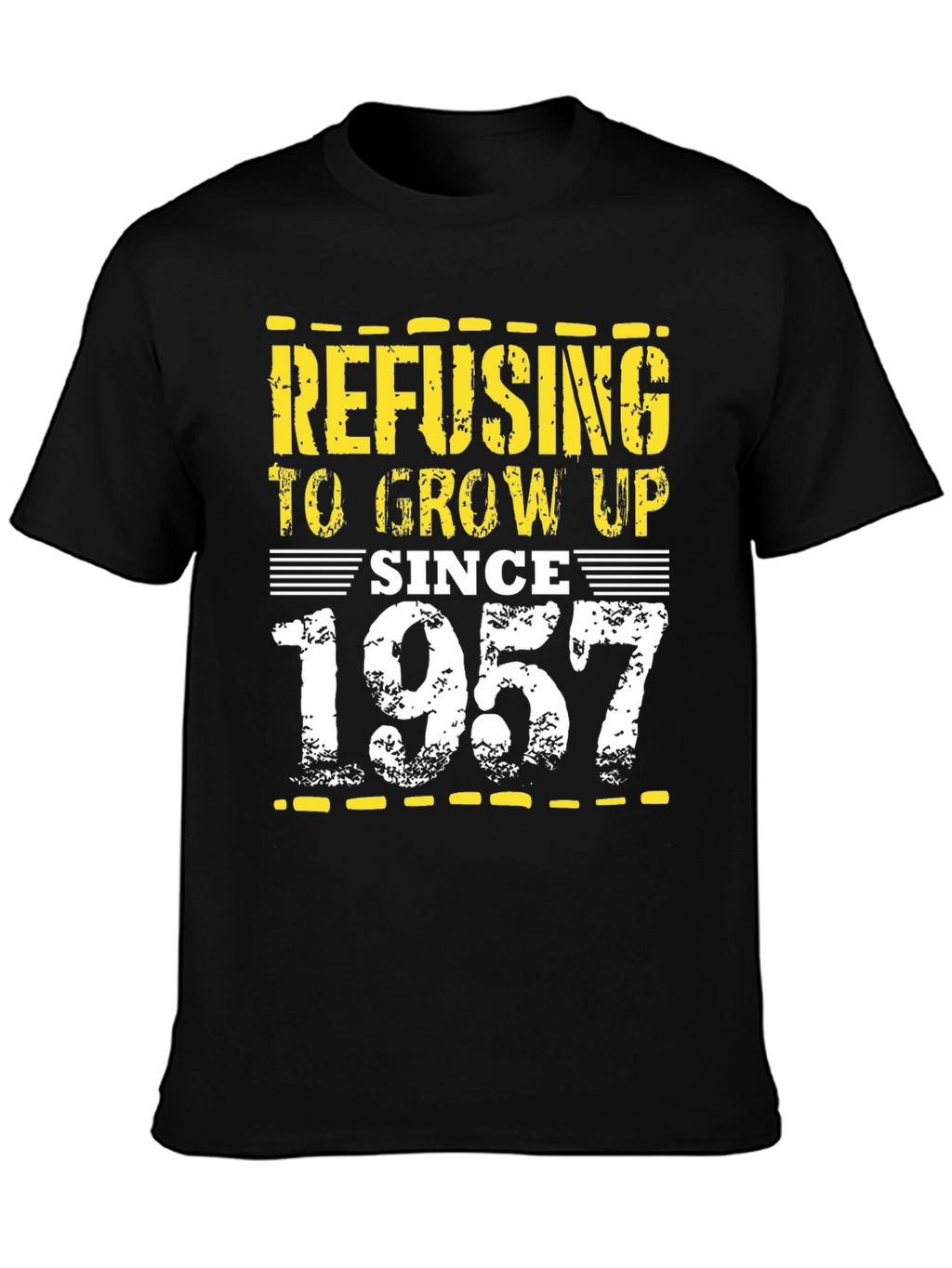 Refusing to Grow Up Since 1957 Black T-Shirt