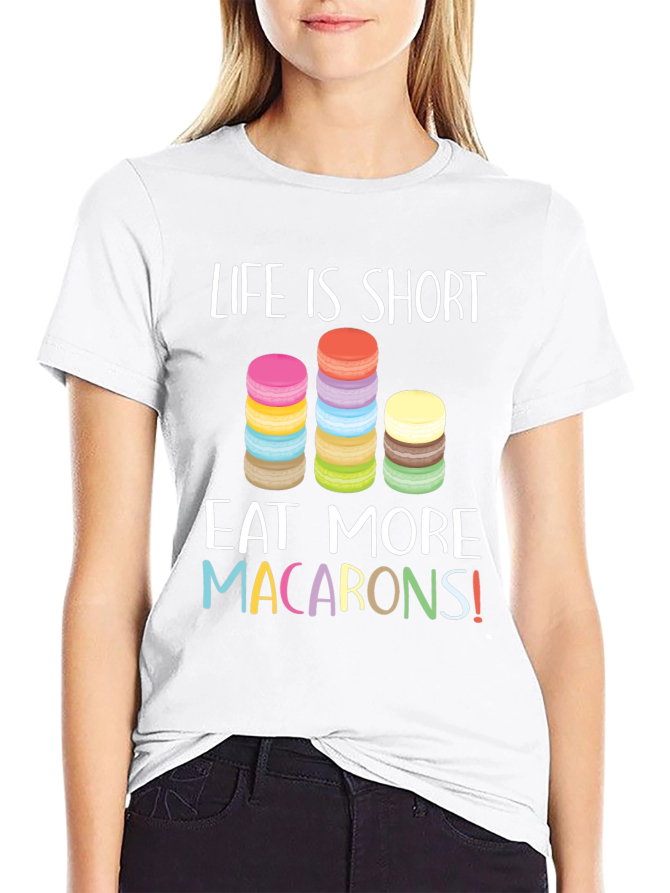 Life is Short Eat Macarons T-Shirt