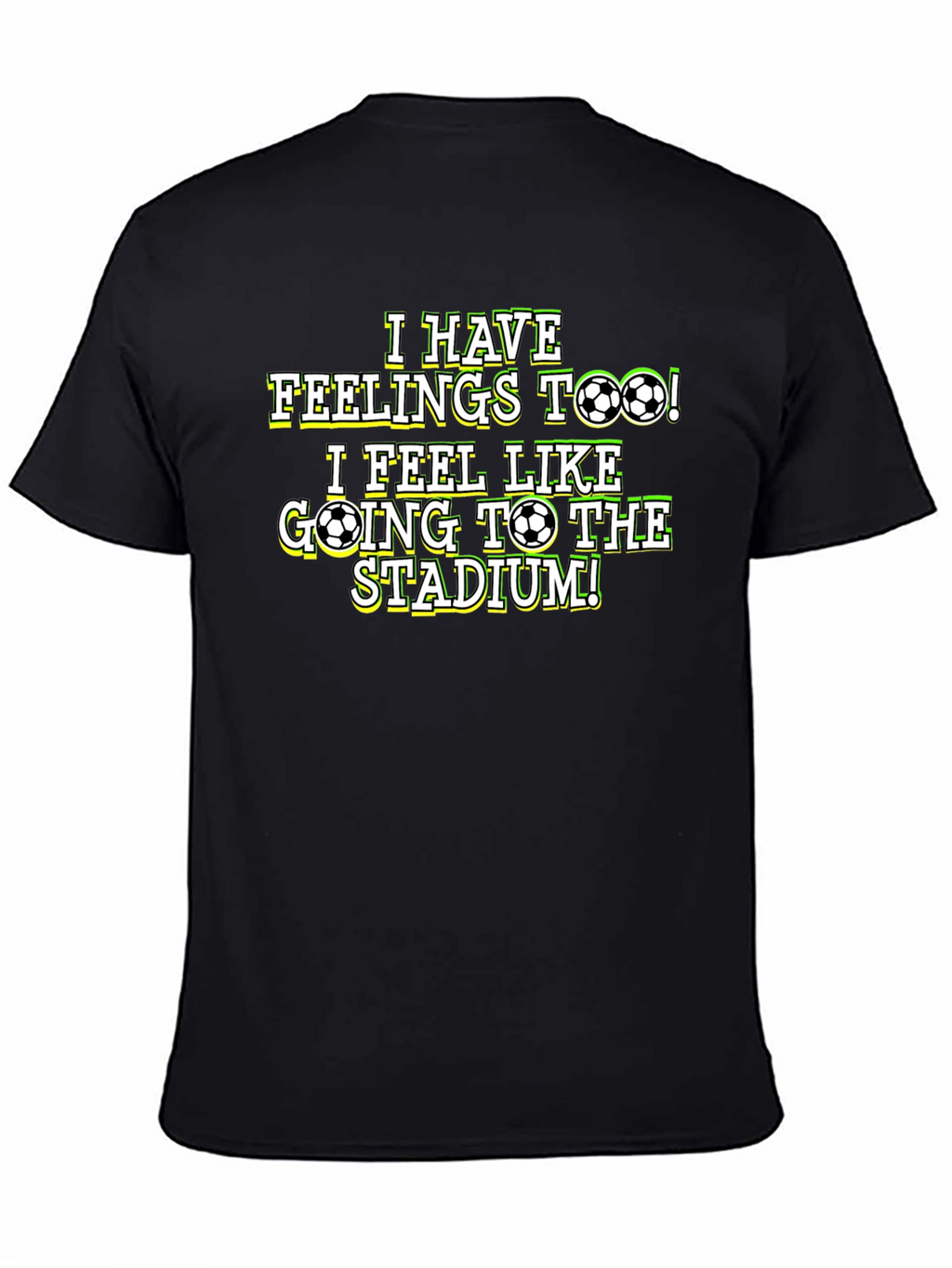 Soccer Fan T-Shirt: I Have Feelings Too!