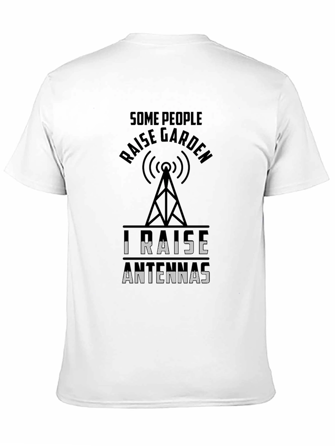 Raise Antennas T-Shirt Ham Radio Hobbyist Tee