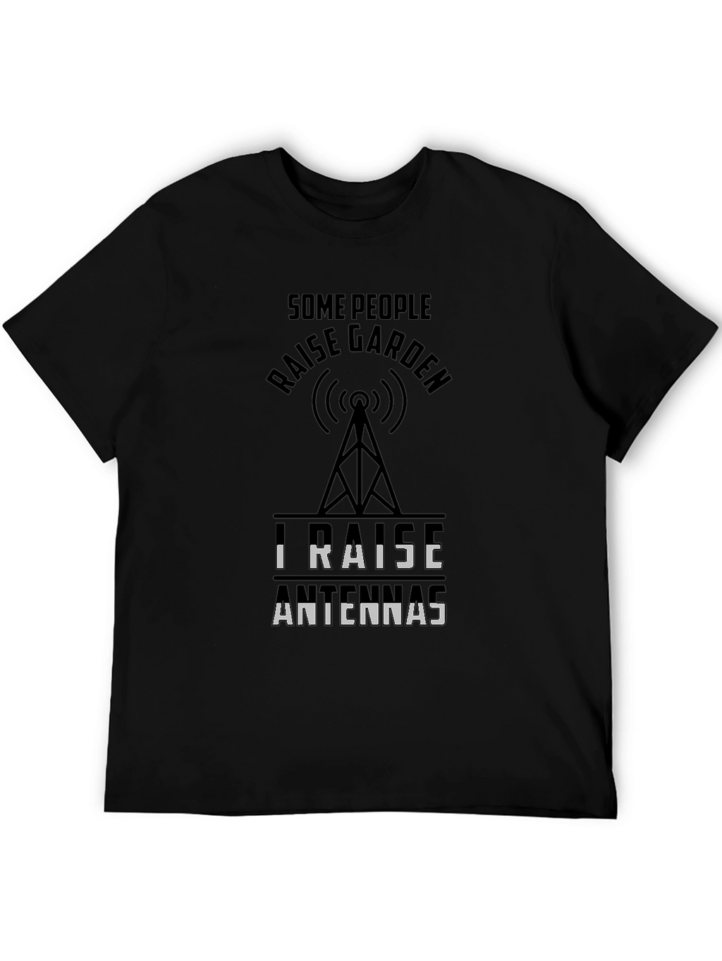 Raise Antennas T-Shirt Ham Radio Hobbyist Tee