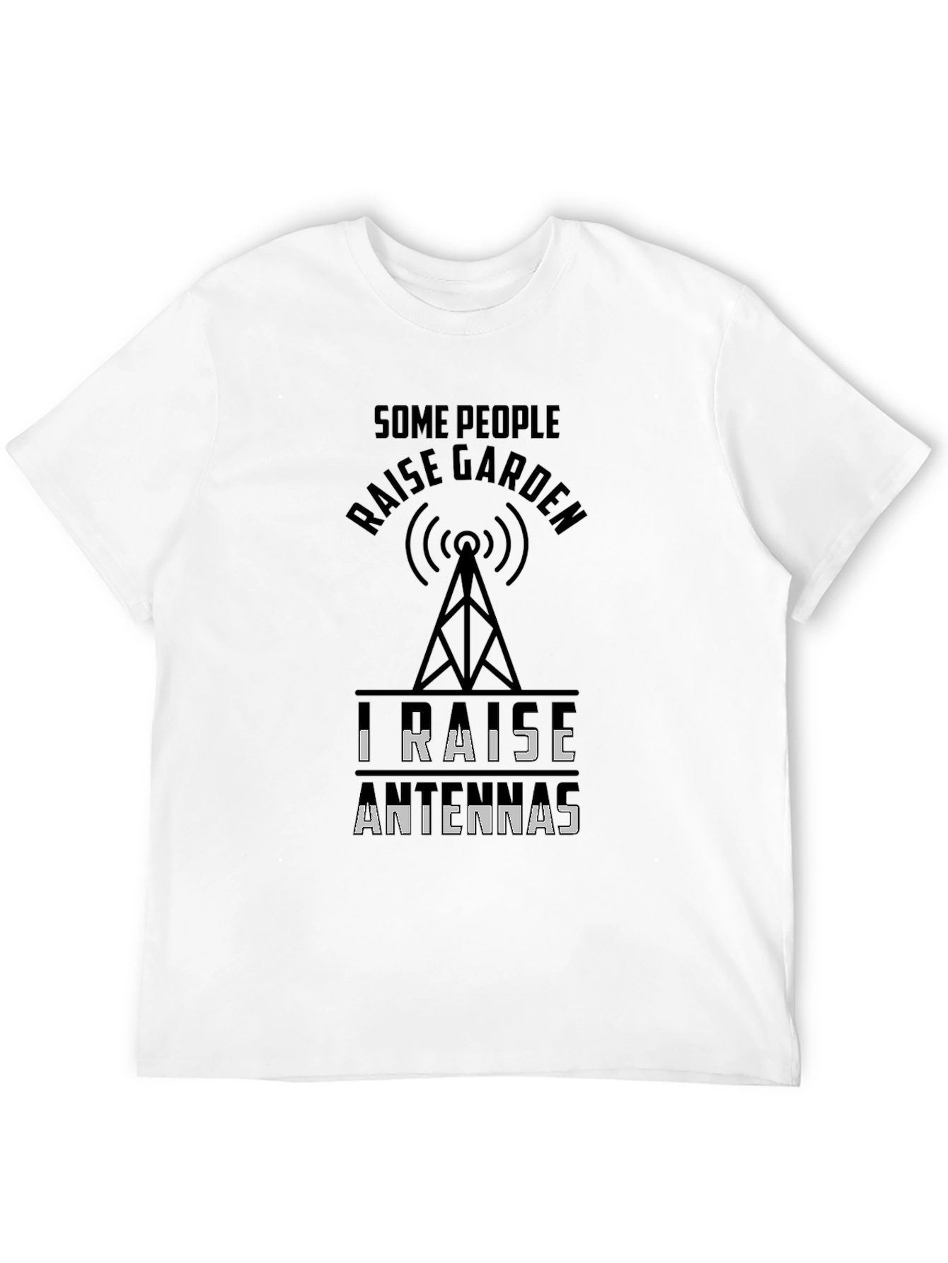Raise Antennas T-Shirt Ham Radio Hobbyist Tee