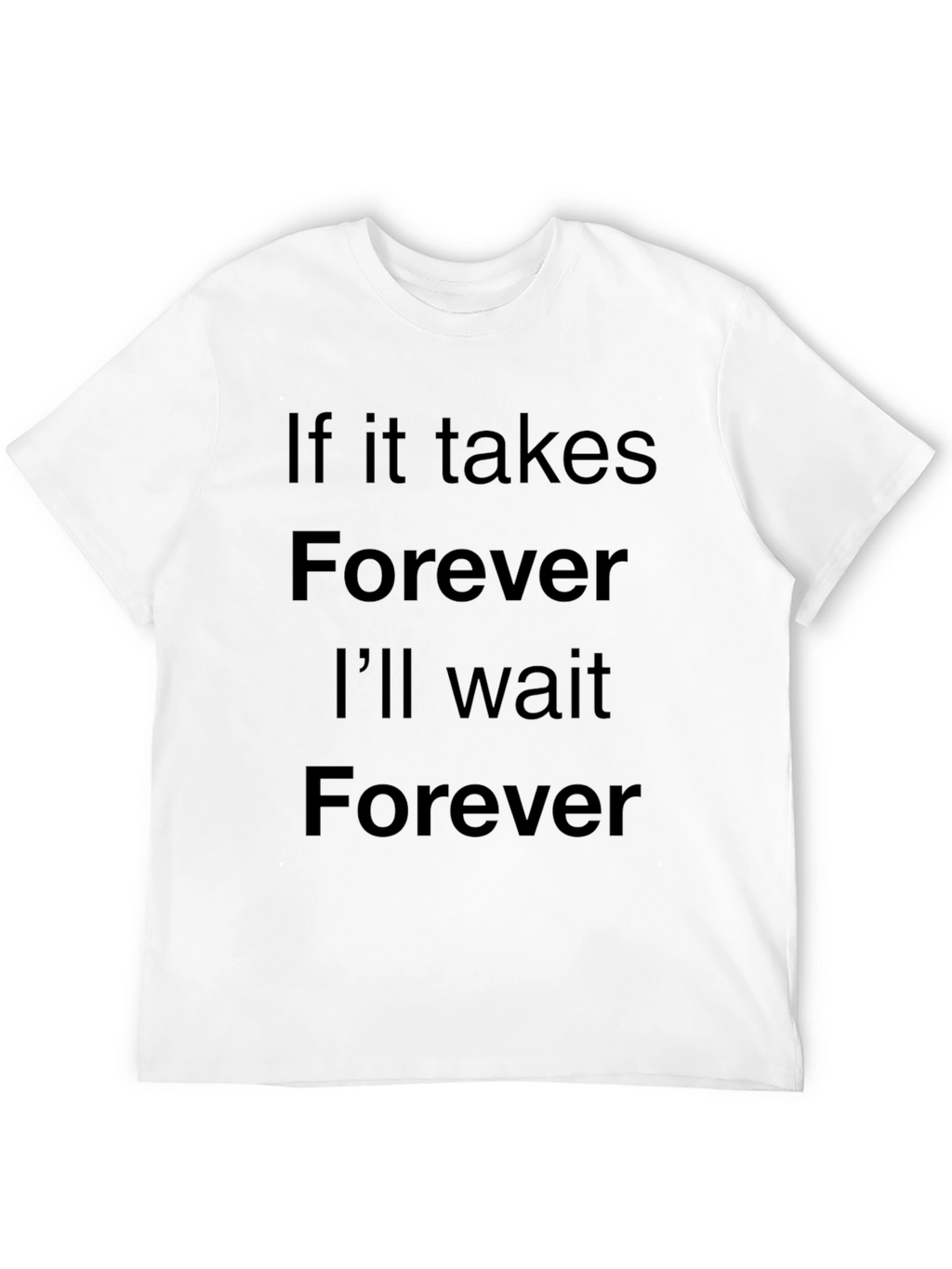 Forever Ill Wait Black T-Shirt