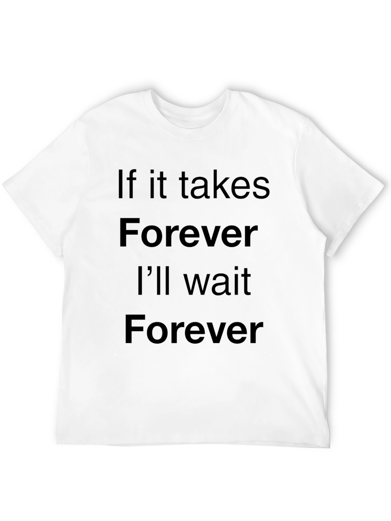 Forever Ill Wait Black T-Shirt