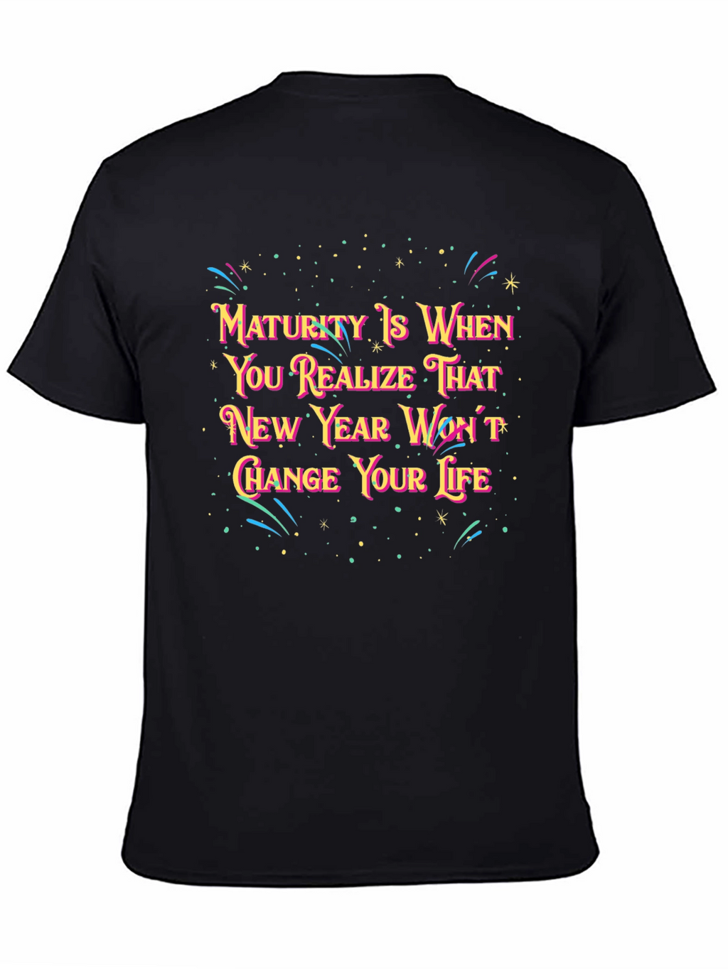 Maturity New Years T-Shirt