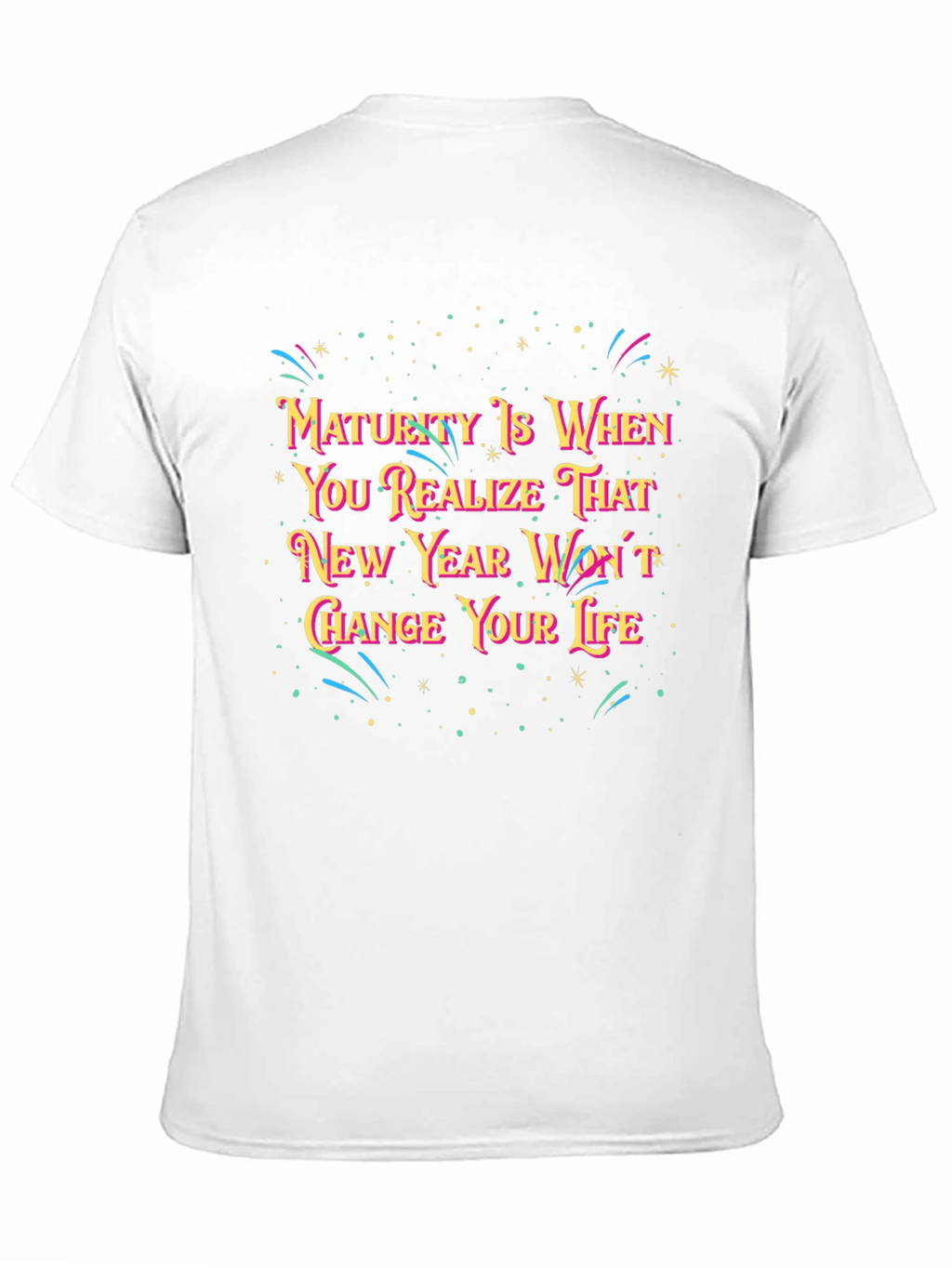 Maturity New Years T-Shirt