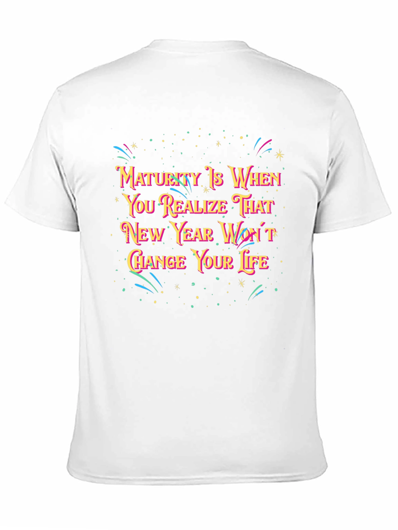 Maturity New Years T-Shirt