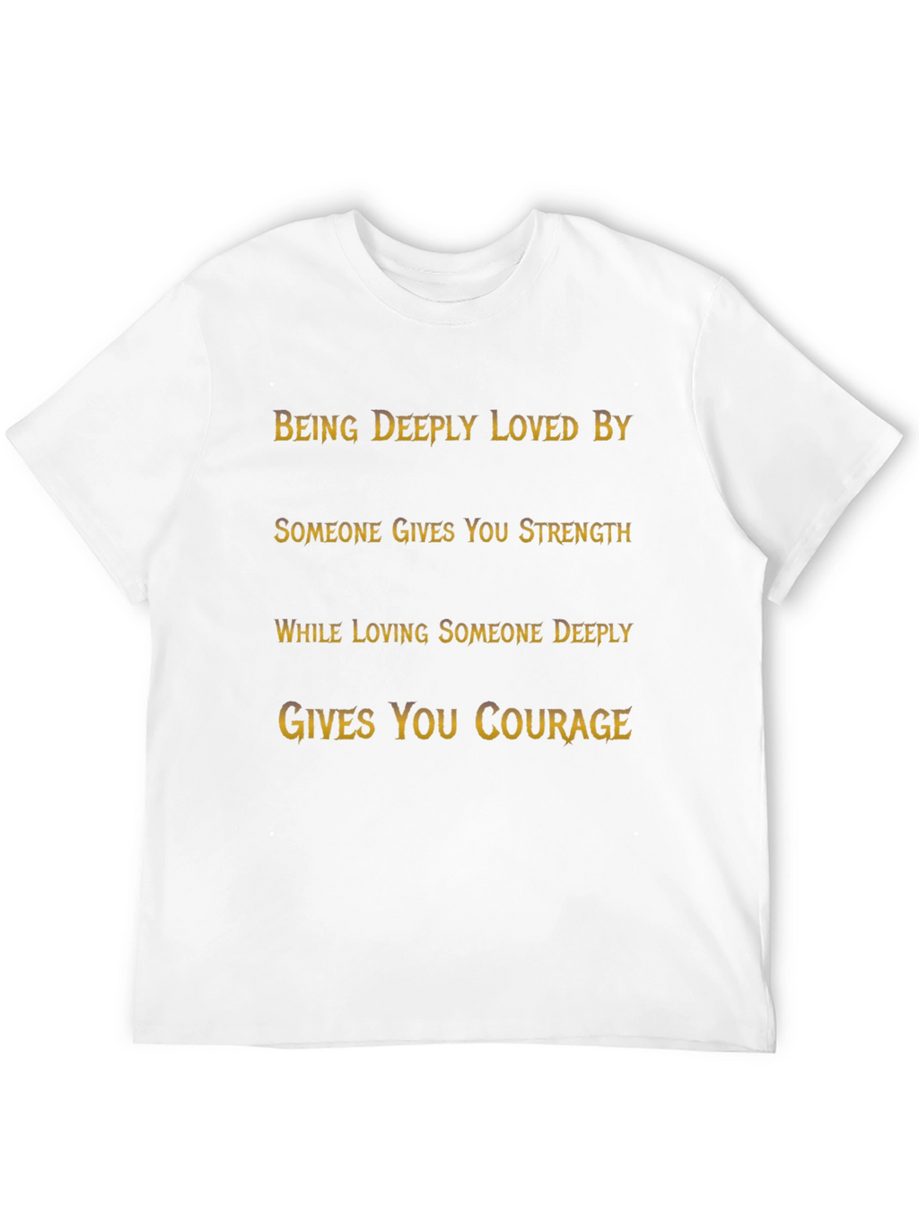 Inspirational Quote T-Shirt: Strength and Courage