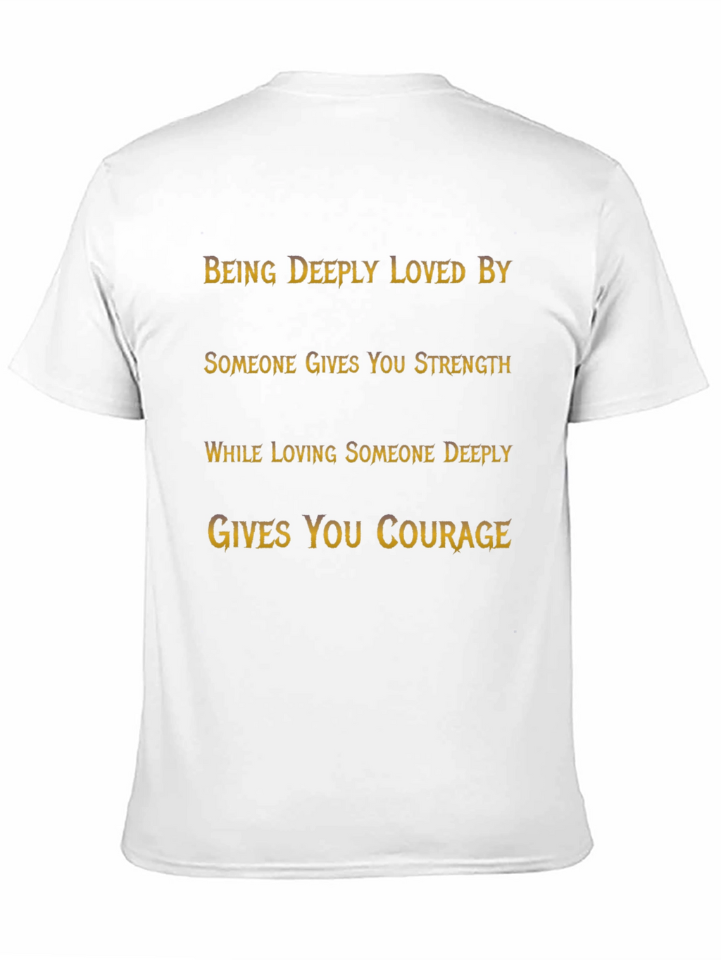 Inspirational Quote T-Shirt: Strength and Courage