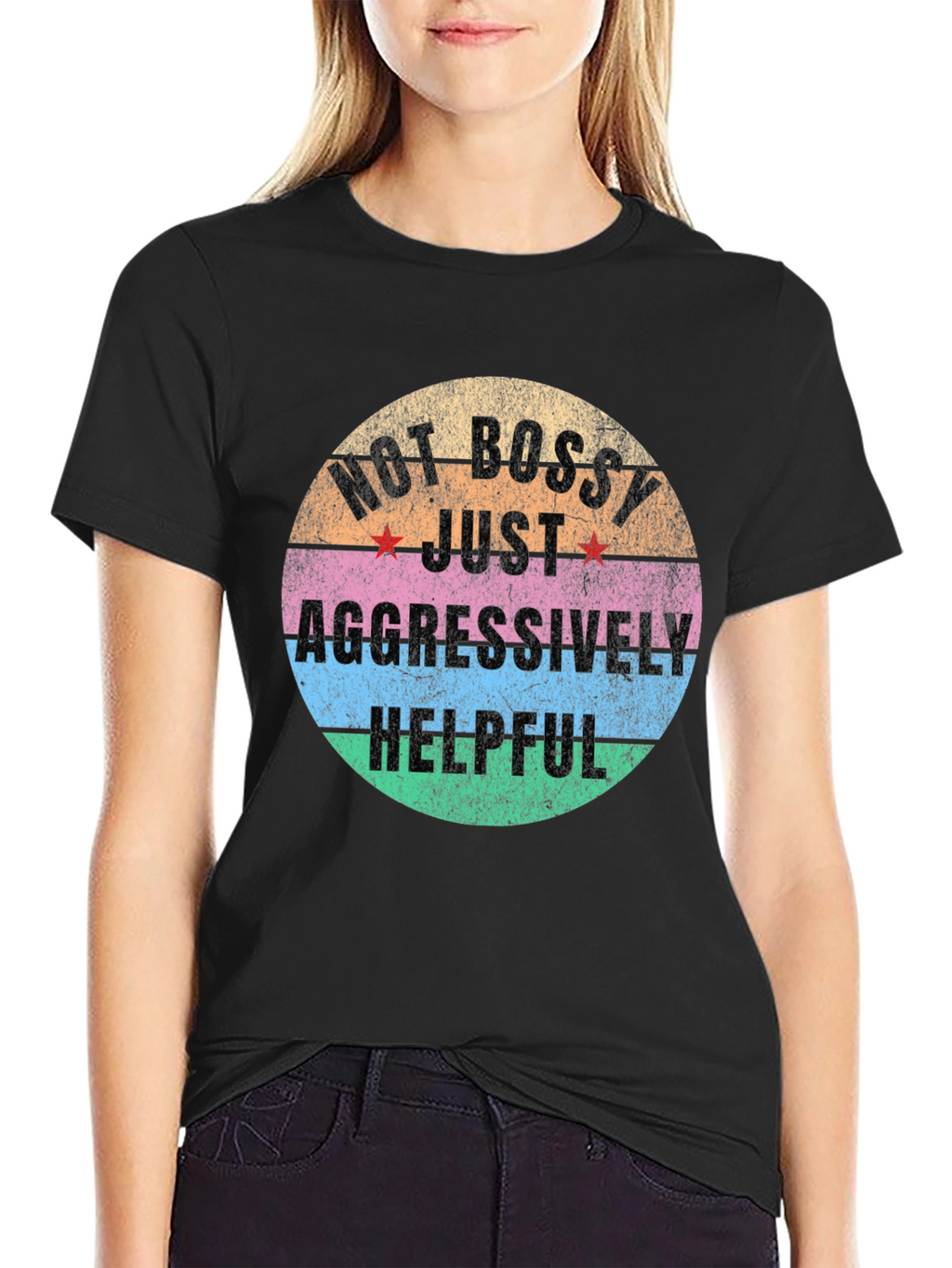 Not Bossy Just Aggressively Helpful Graphic Tee