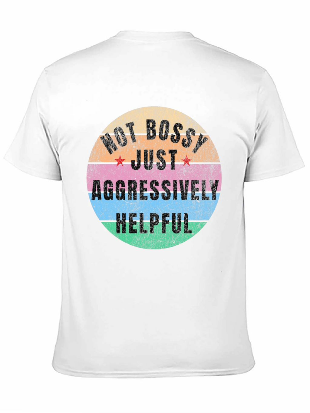 Not Bossy Just Aggressively Helpful Graphic Tee