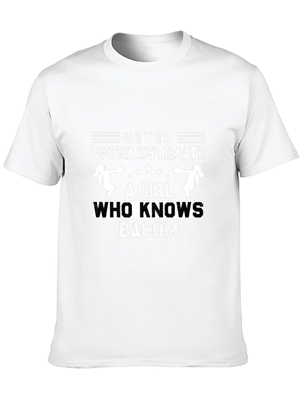 Never Underestimate Girl Who Knows Bacon T-Shirt