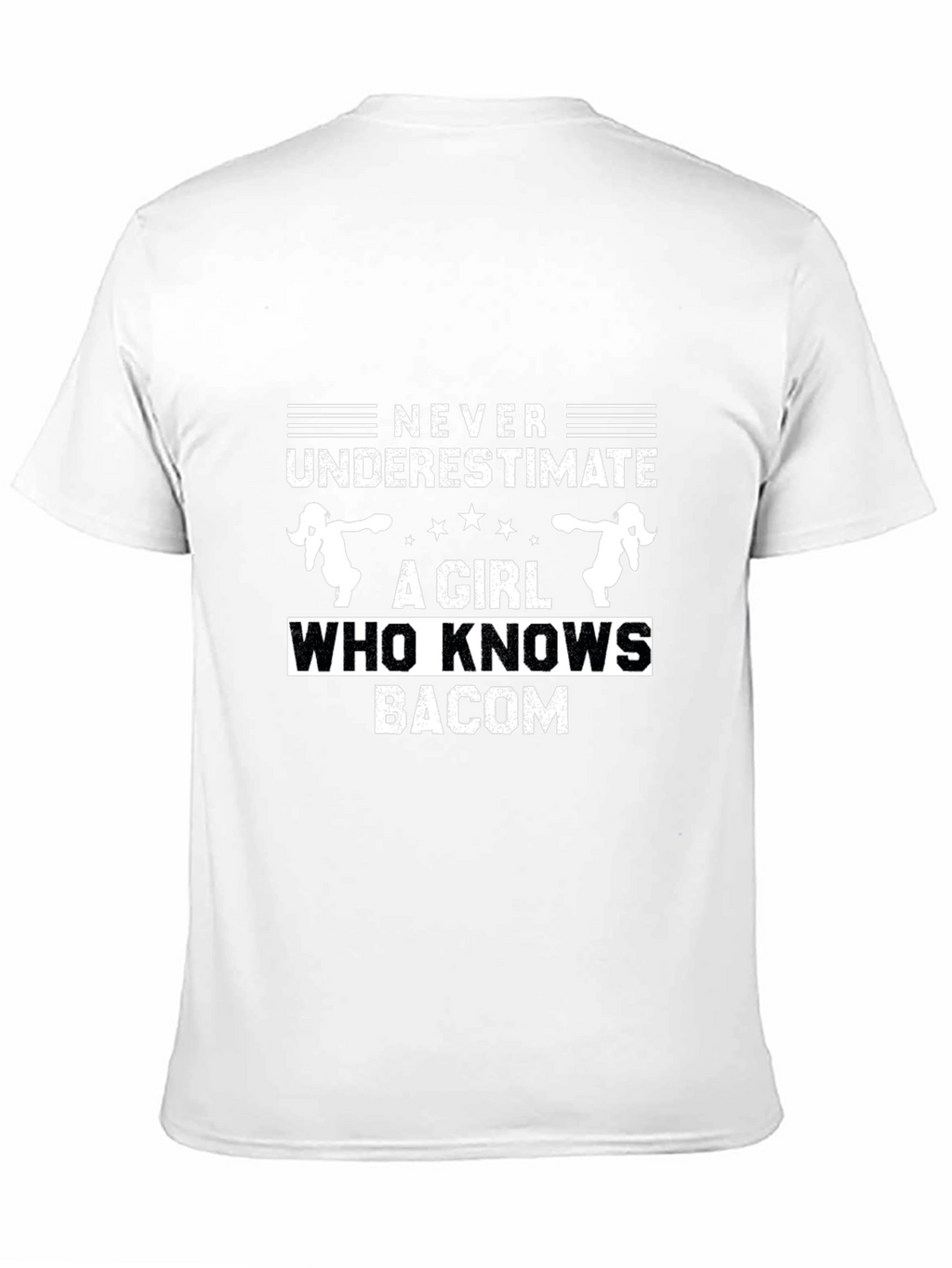 Never Underestimate Girl Who Knows Bacon T-Shirt